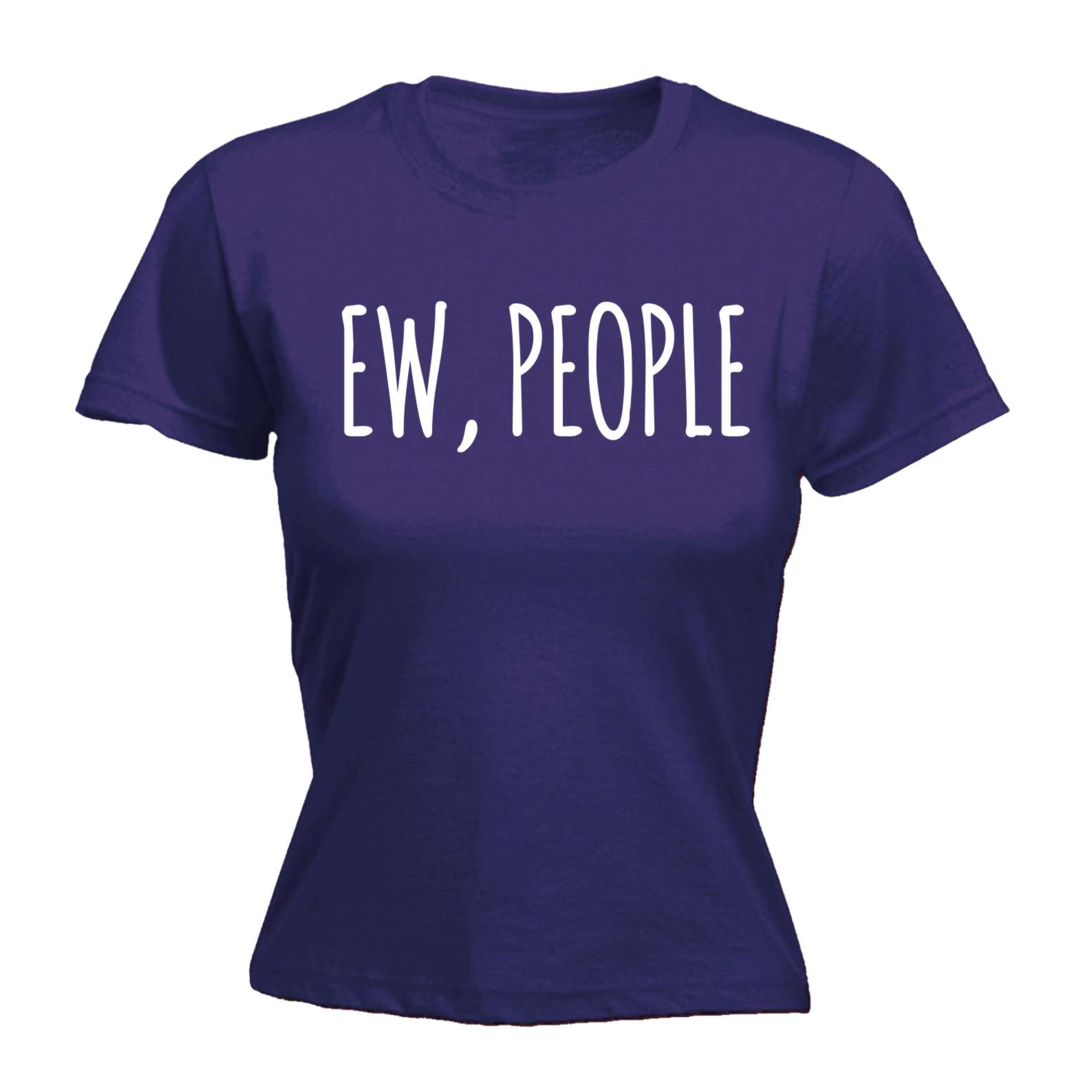 Funny Womens T Shirt Ew People Sassy Sarcastic Fitted Tshirt T Shirt