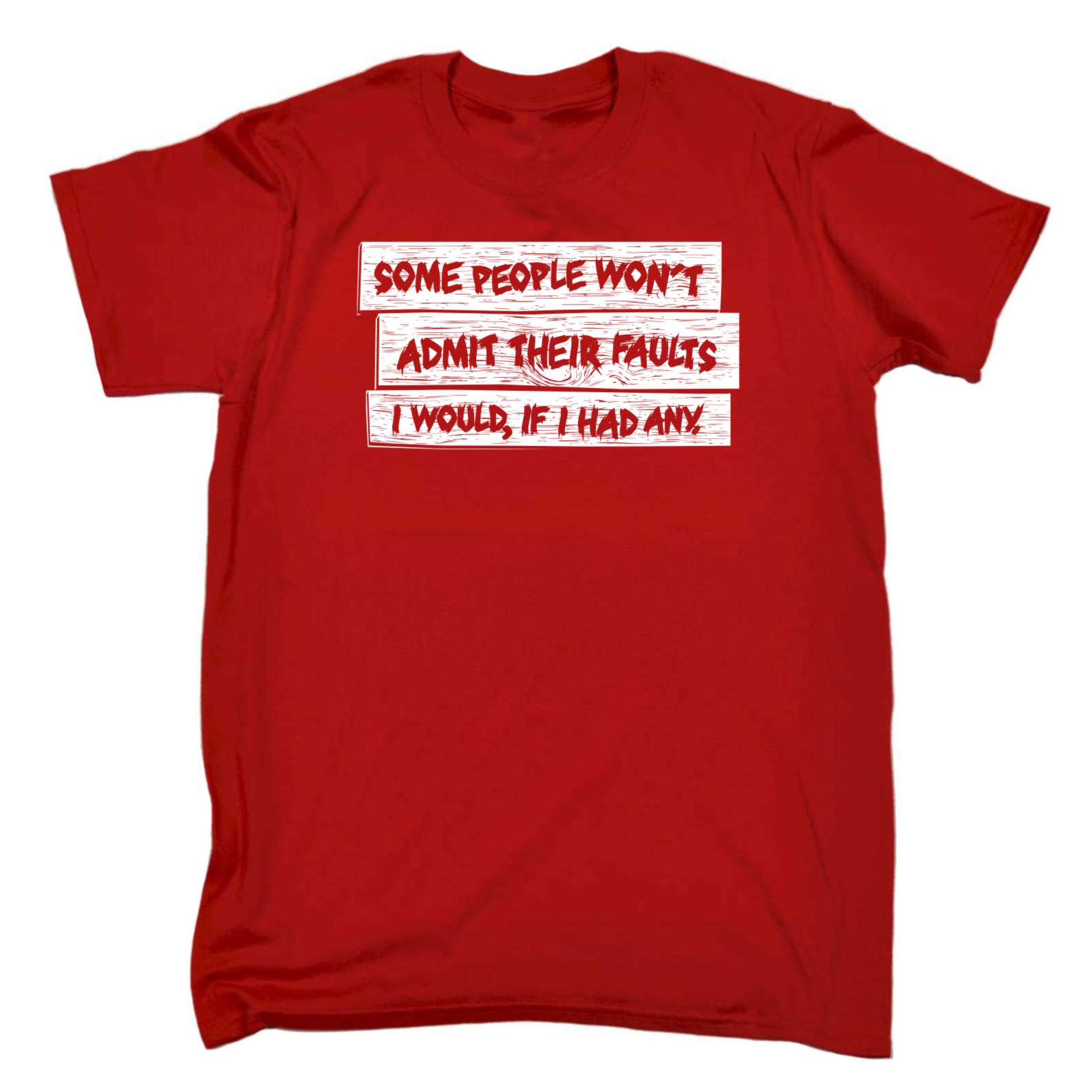 men-s-some-people-wont-admit-their-faults-funny-joke-sassy-t-shirt-ebay