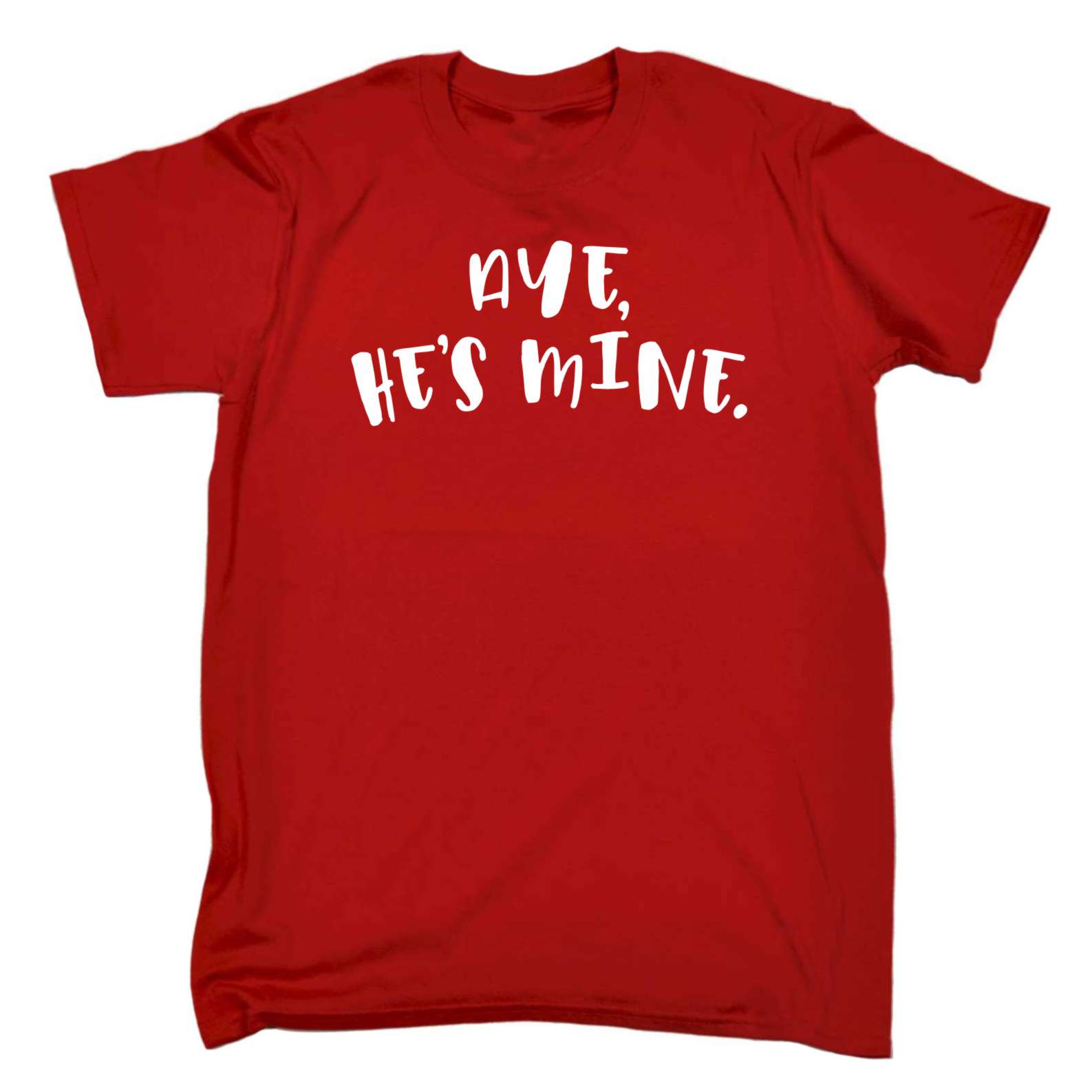 Aye Hes Mine Funny Joke Cute For Her Girlfriend Boyfriend Birthday T ...