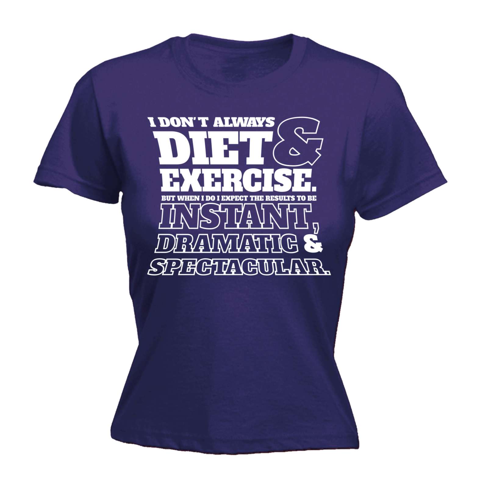 Womens I Don’t Always Diet And Exercise Funny Joke Workout Gym FITTED T ...